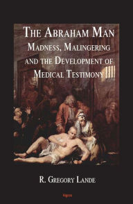 Title: The Abraham Man: Growth and Development of Forensic Psychiatry, Author: R. Lande