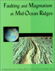 Title: Faulting and Magmatism at Mid-Ocean Ridges / Edition 1, Author: W. Roger Buck