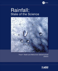 Title: Rainfall: State of the Science / Edition 1, Author: Firat Y. Testik