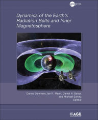 Title: Dynamics of the Earth's Radiation Belts and Inner Magnetosphere / Edition 1, Author: Danny Summers