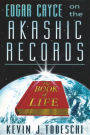 Edgar Cayce on the Akashic Records: The Book of Life