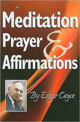 Meditation, Prayer and Affirmations