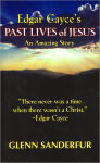 Alternative view 1 of Edgar Cayce's Past Lives of Jesus: An Amazing Story
