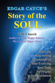 Title: Edgar Cayce's Story of the Soul, Author: William H. Church