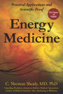 Energy Medicine: Practical Applications and Scientific Proof