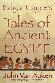 Title: Edgar Cayce's Tales of Ancient Egypt, Author: John Van Auken