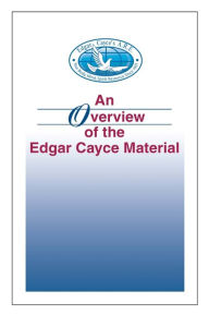 Title: An Overview of the Edgar Cayce Material, Author: Kevin J. Todeschi