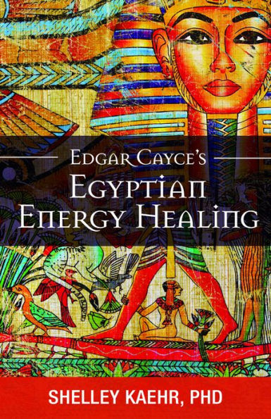 Edgar Cayce's Egyptian Energy Healing