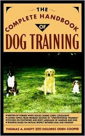 Title: The Complete Handbook of Dog Training, Author: Thomas A. Knott