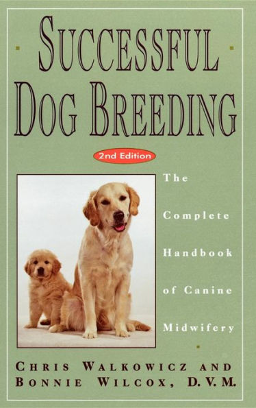 Successful Dog Breeding: The Complete Handbook of Canine Midwifery