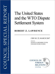 Title: The United States And The Wto Dispute Settlement System, Author: Robert Z Lawrence