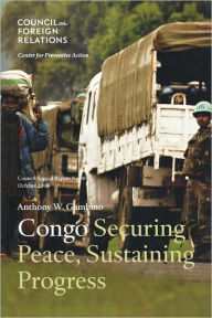 Title: Congo: Securing Peace, Sustaining Progress, Author: Anthony W. Gambino