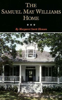 The Samuel May Williams Home: The Life and Neighborhood of an Early Galveston Entrepreneur