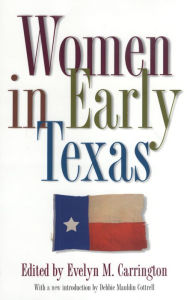 Title: Women in Early Texas, Author: Evelyn M. Carrington