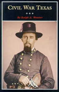 Title: Civil War Texas: A History and a Guide, Author: Ralph A. Wooster