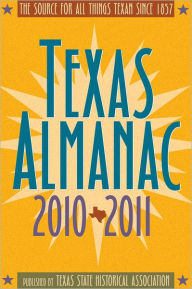 Title: Texas Almanac 2010-2011: 65th edition / Edition 65, Author: Elizabeth Cruce Alvarez