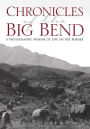 Chronicles of the Big Bend: A Photographic Memoir of Life on the Border