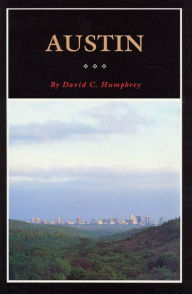 Title: Austin: A History of the Capital City, Author: David C. Humphrey