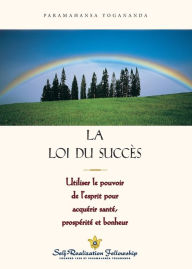 Title: La loi du succÃ¯Â¿Â½s (The Law of Success--French), Author: Paramahansa Yogananda