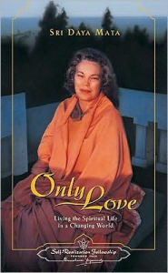 Title: Only Love, Author: Sri Daya Mata