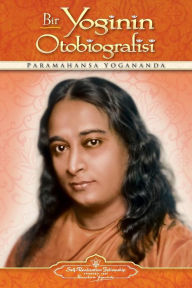 Title: Bir Yoginin Otobiografisi - Autobiography of a Yogi (Turkish), Author: Paramahansa Yogananda