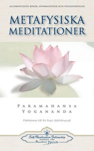 Title: Metafysiska Meditationer (Metaphysical Meditations - Swedish), Author: Paramahansa Yogananda