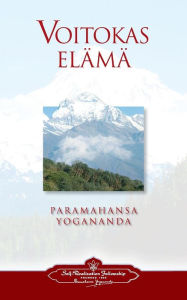 Title: Voitokas elÃ¯Â¿Â½mÃ¯Â¿Â½ - To Be Victorious in Life (Finnish), Author: Paramahansa Yogananda