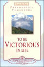 To Be Victorious in Life