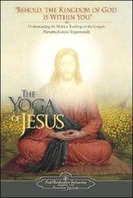 Title: The Yoga of Jesus, Author: Paramahansa Yogananda
