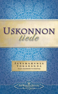 Title: Uskonnon tiede - The Science of Religion (Finnish), Author: Paramahansa Yogananda