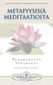 Title: Metafyysisiï¿½ meditaatioita - Metaphysical Meditations (Finnish), Author: Paramahansa Yogananda