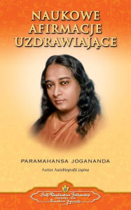 Title: Scientific Healing Affirmations (Polish), Author: Paramahansa Yogananda