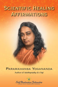 Title: Scientific Healing Affirmations, Author: Paramahansa Yogananda