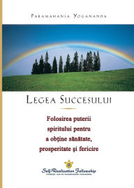 Title: Legea Succesului (The Law of Success) Romanian, Author: Paramahansa Yogananda