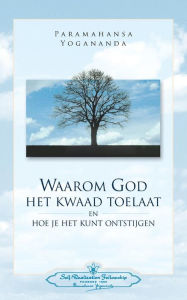 Title: Waarom God Het Kwaad Toelaat - Why God permits Evil (Dutch), Author: Paramahansa Yogananda