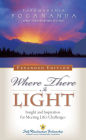 Where There is Light: Insight and Inspiration for Meeting Life's Challenges