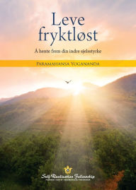 Title: Leve fryktlï¿½st (Living Fearlessly Norwegian), Author: Paramahansa Yogananda