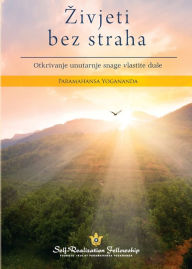 Title: Living Fearlessly (Croatian), Author: Paramahansa Yogananda