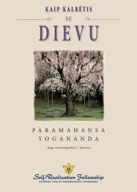 Title: How You Can Talk With God (Lithuanian), Author: Paramahansa Yogananda