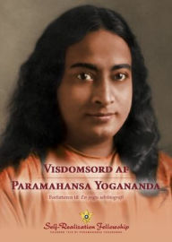 Title: Visdomsord af Paramahansa Yogananda (Sayings of Paramahansa Yogananda--Danish), Author: Paramahansa Yogananda