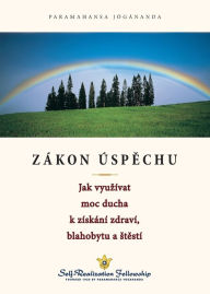 Title: ZÃ¯Â¿Â½kon Ã¯Â¿Â½spěchu (The Law of Success--Czech), Author: Paramahansa Yogananda