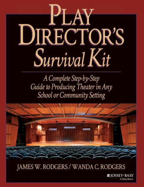 Play Director's Survival Kit: A Complete Step-by-Step Guide to Producing Theater in Any School or Community Setting / Edition 1