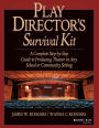 Play Director's Survival Kit: A Complete Step-by-Step Guide to Producing Theater in Any School or Community Setting / Edition 1