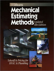 Title: Means Mechanical Estimating Methods: Takeoff & Pricing for HVAC & Plumbing, Updated 4th Edition / Edition 4, Author: Melville Mossman