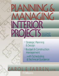 Title: Planning and Managing Interior Projects / Edition 2, Author: Carol E. Farren