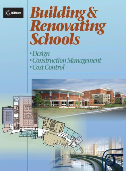 Building and Renovating Schools: Design, Construction Management, Cost Control / Edition 4