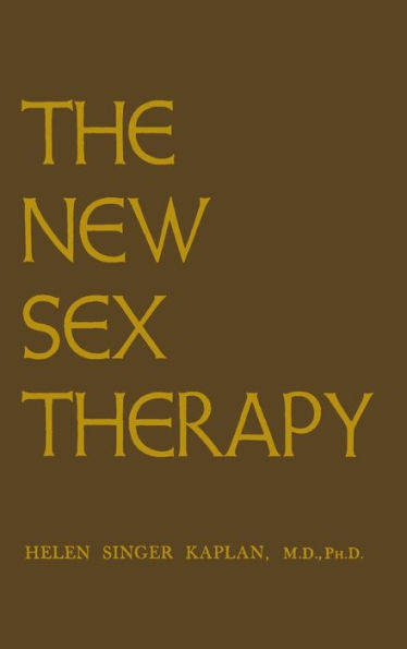 New Sex Therapy: Active Treatment Of Sexual Dysfunctions / Edition 1