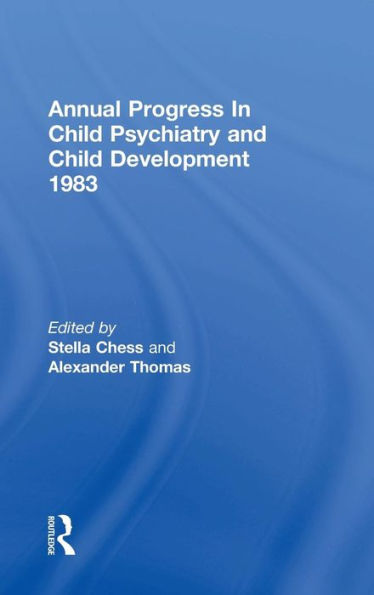 1983 Annual Progress In Child Psychiatry / Edition 1