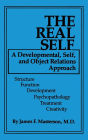 The Real Self: A Developmental, Self And Object Relations Approach / Edition 1