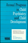 Title: 1986 Annual Progress In Child Psychiatry / Edition 1, Author: Stella Chess